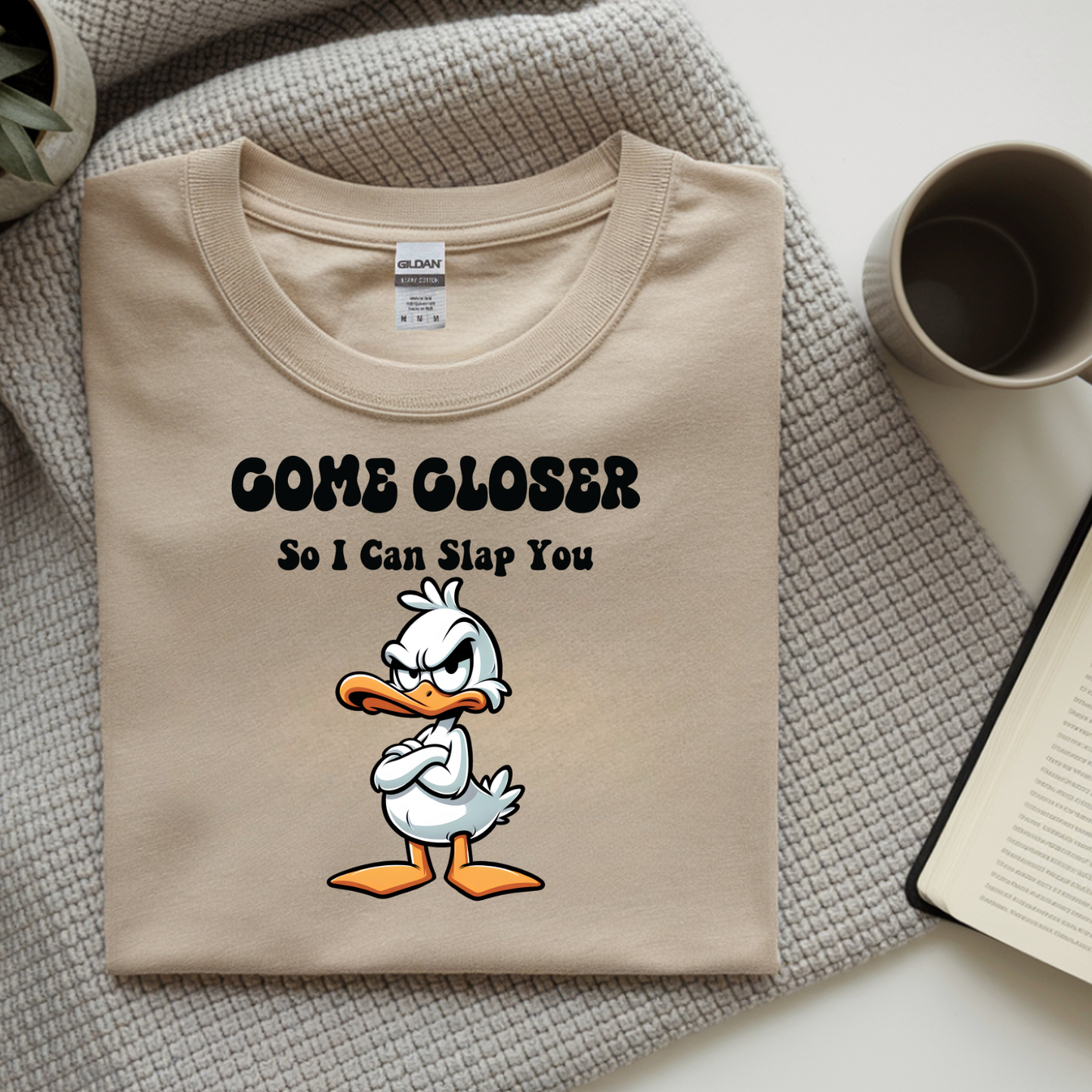 Come Closer So I Can Slap You DTF Transfer