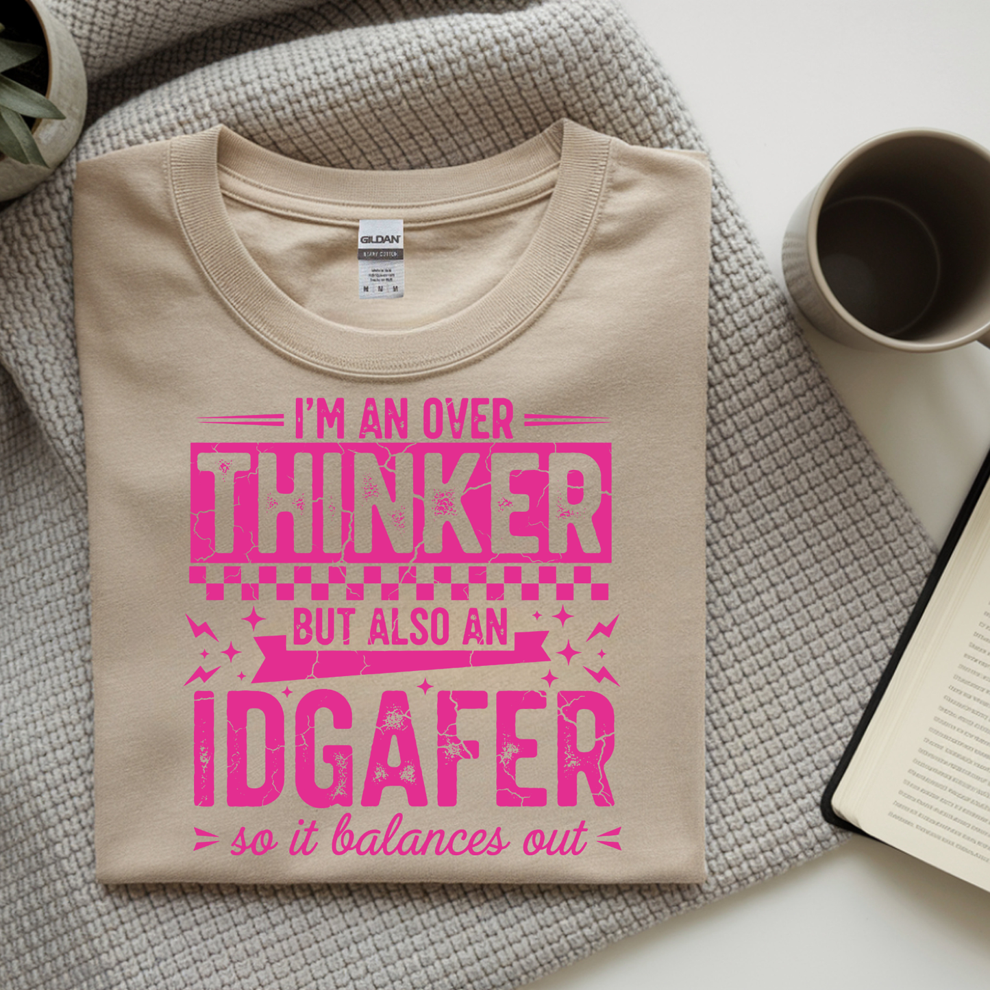 I'm An Over Thinker But Also An IDGAFER DTF Transfer