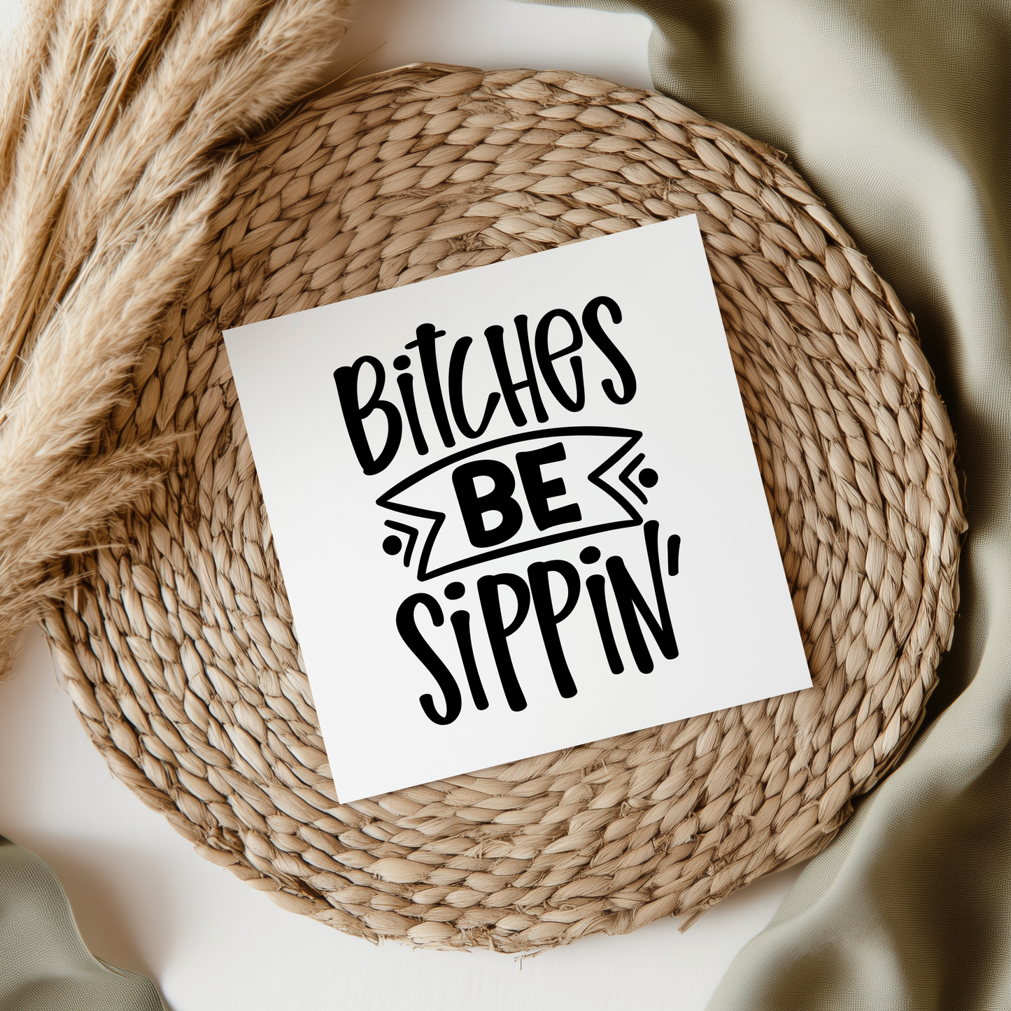 Bitches Be Sippin UV DTF Transfer