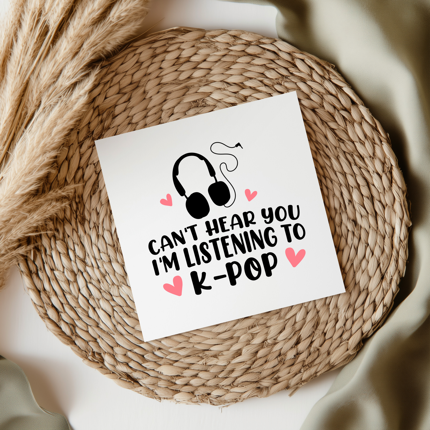 Can't Hear You I'm Listening To KPop UVDTF Transfer