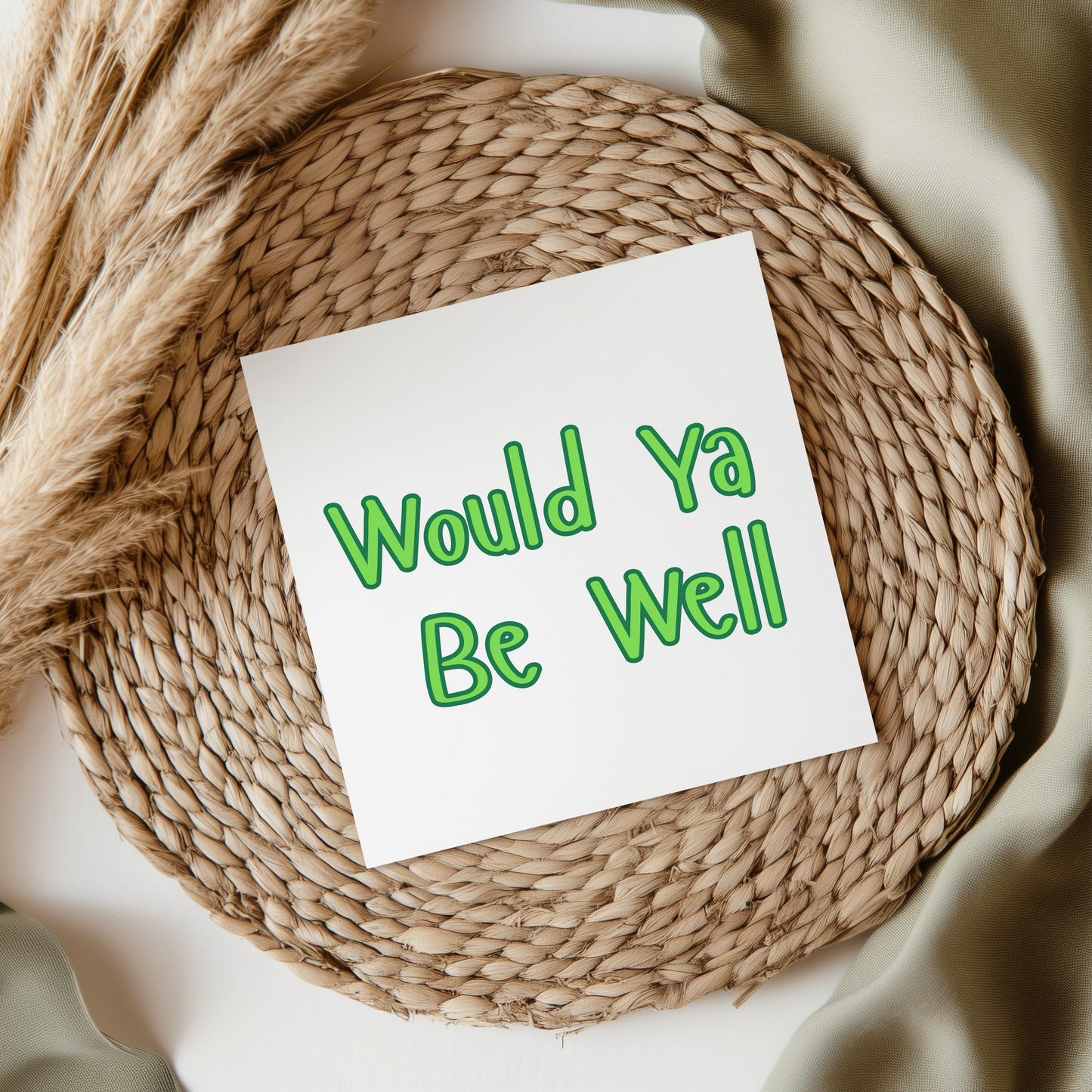 Would Ya Be Well - Irish Slang UV DTF Transfer