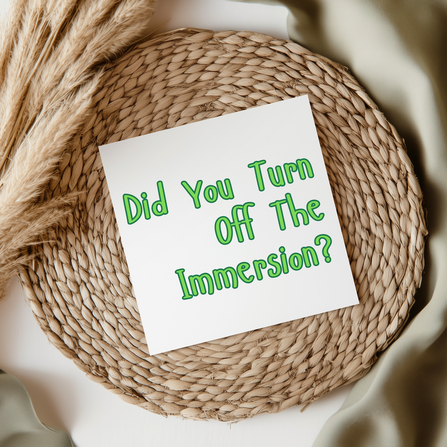 Did You Turn Off The Immersion? - Irish Slang UV DTF Transfer