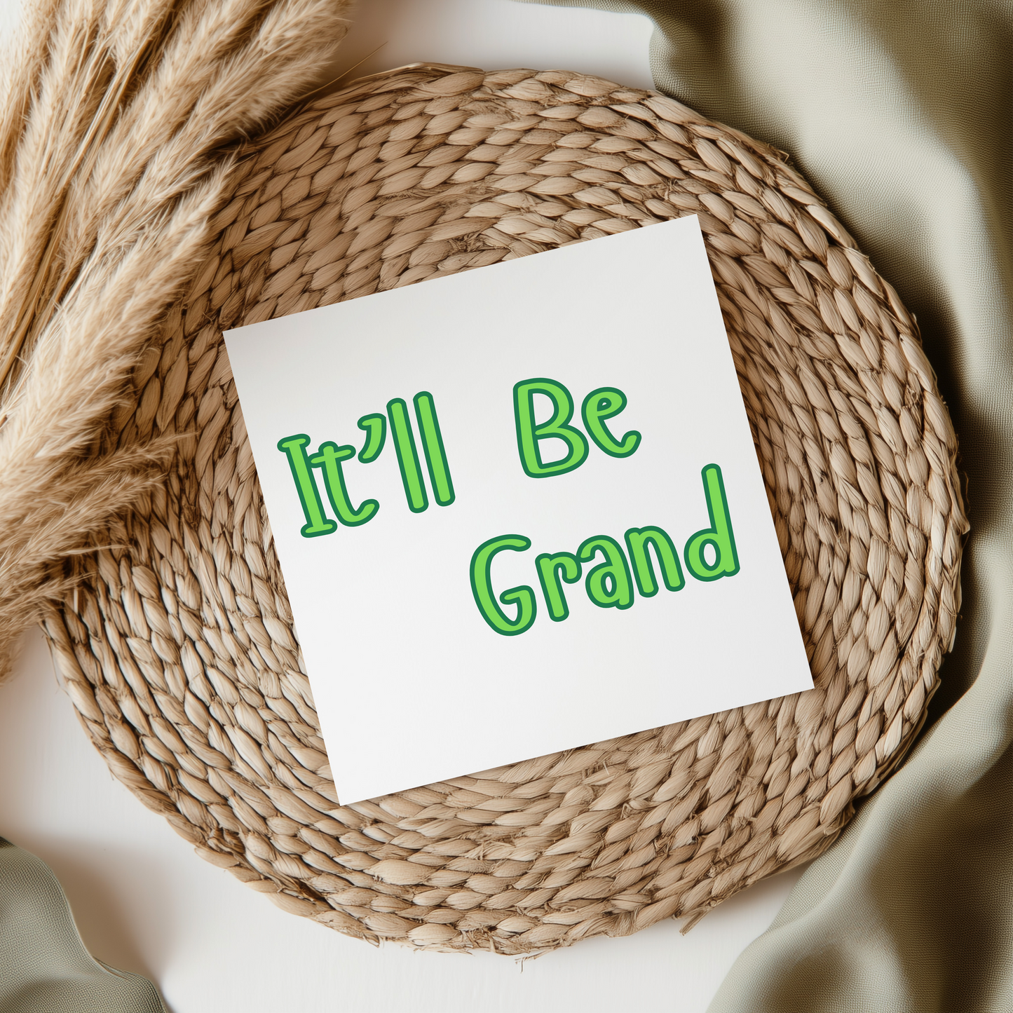 It'll Be Grand - Irish Slang UV DTF Transfer