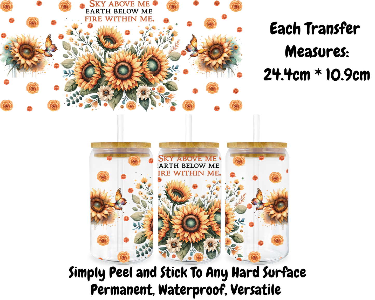 Sky Above Me Earth Below Me Fire Within Me - 16oz UV DTF Transfer