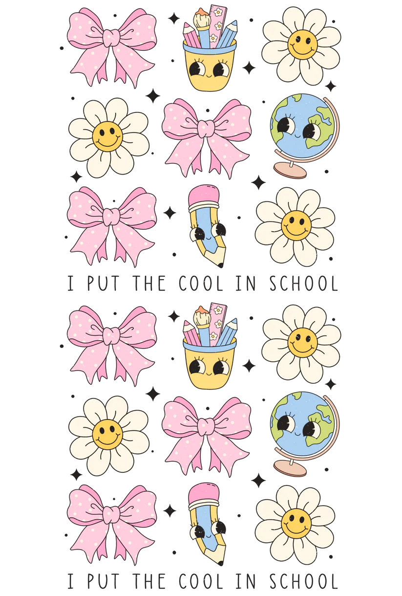 I Put The Cool In School - 13.5*20cm UV DTF Sheet