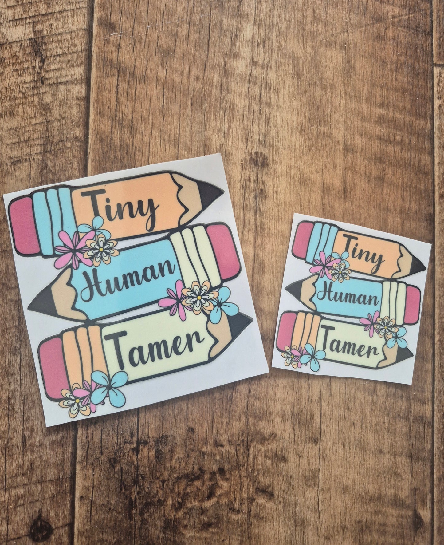 Tiny Human Tamer UV DTF Transfer