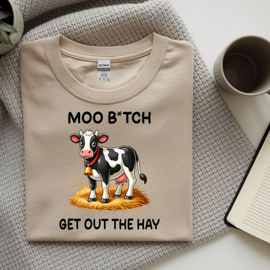 Moo B*tch Get Out The Hay DTF Transfer