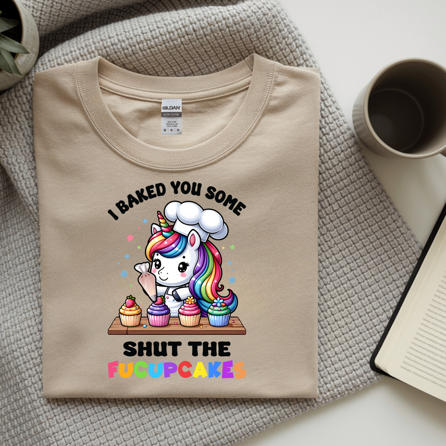 I Baked You Some Shut The FUCUPCAKES DTF Transfer