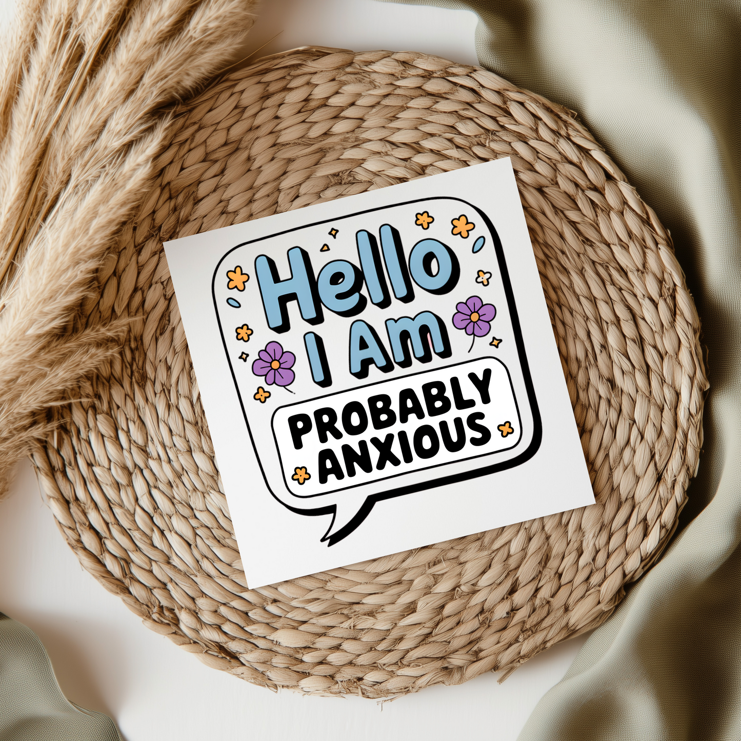 Hello I Am Probably Anxious UV DTF Decal
