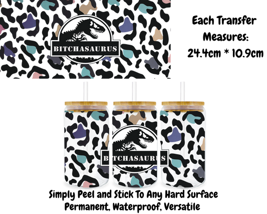 Bitchasaurus - 16oz UV DTF Transfer