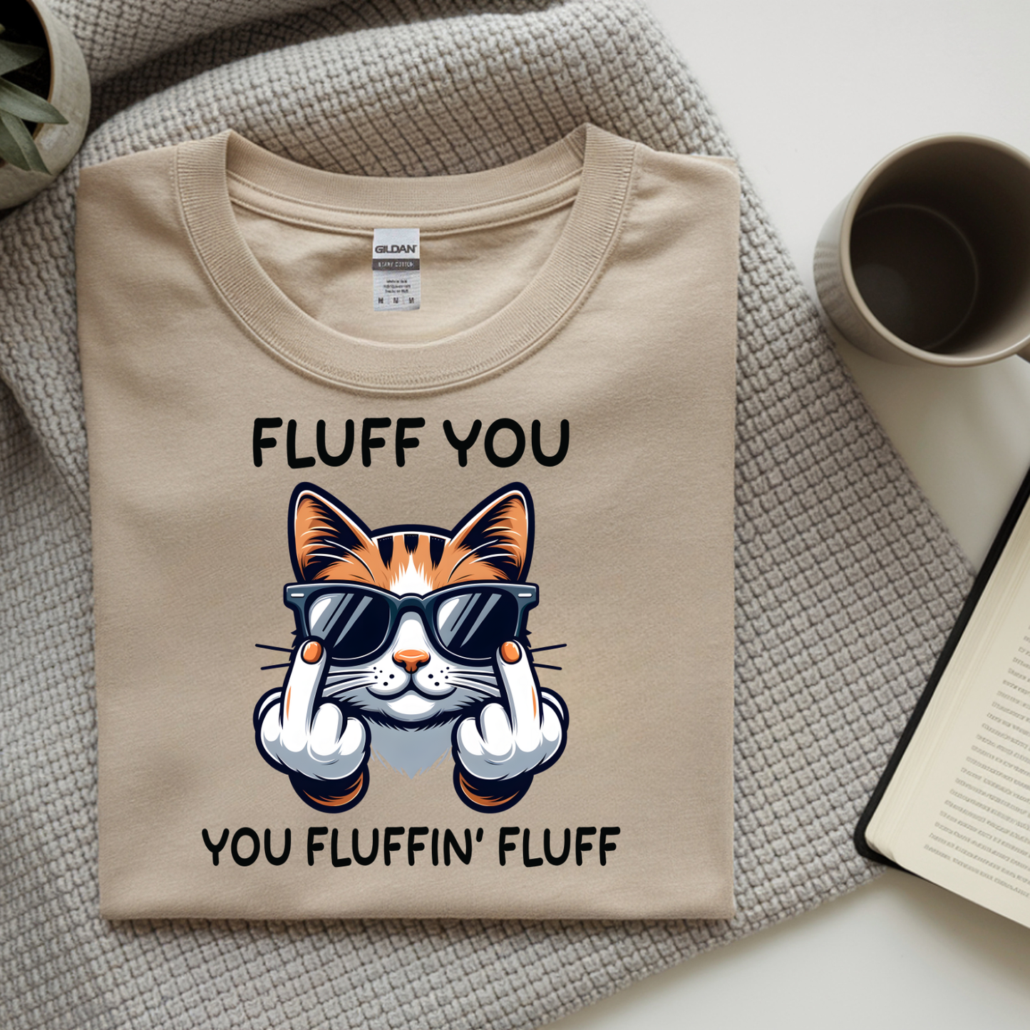 Fluff You You Fluffin' Fluff DTF Transfer