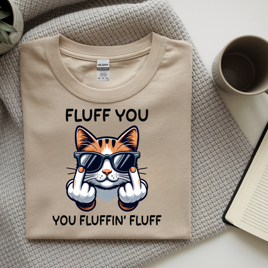 Fluff You You Fluffin' Fluff DTF Transfer