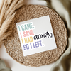 I Came I Saw I Had Anxiety So I Left UV DTF Decal