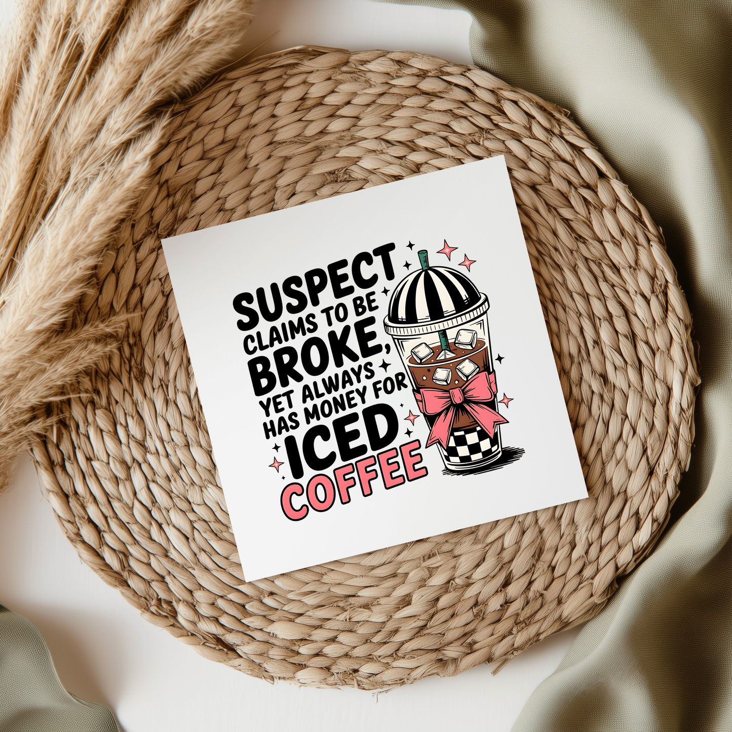 Suspect Claims.... Iced Coffee UVDTF Transfer