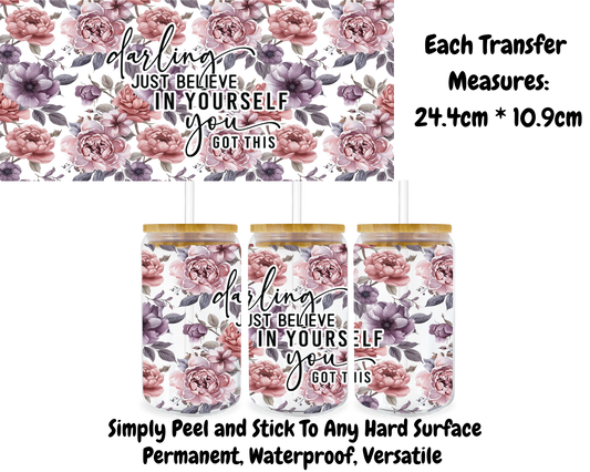 Darling Just Believe In Yourself - 16oz UV DTF Transfer