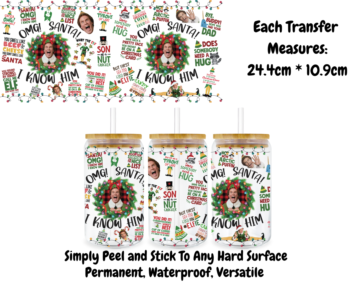 Elf - Santa I know him - 16oz UV DTF Transfer