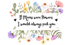 If Mams Were Flowers I Would Always Pick You-6cm UVDTF decal