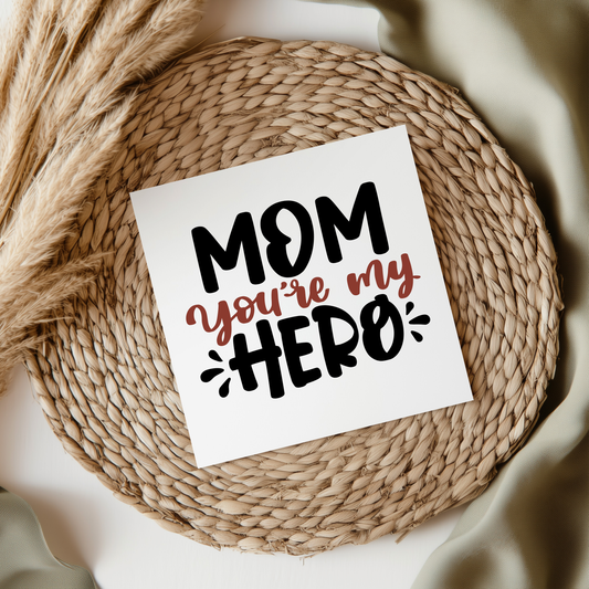 Mom You're My Hero UV DTF Decal