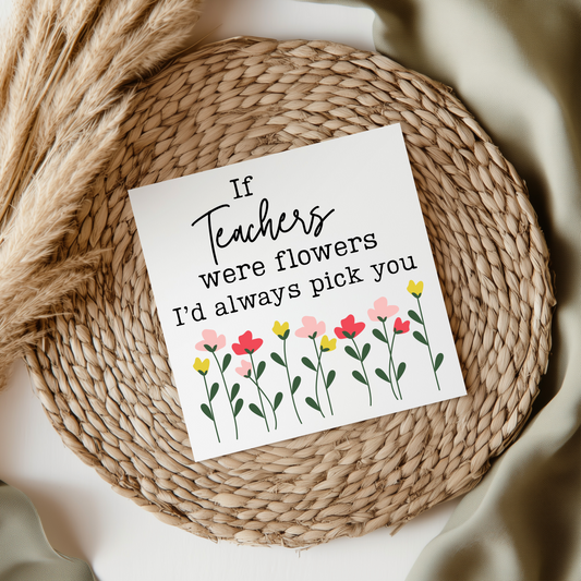 If Teachers Were Flowers UV DTF Transfer