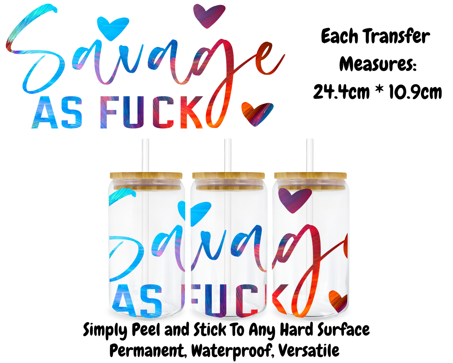 Savage As Fuck - 16oz UVDTF Transfer