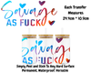 Savage As Fuck - 16oz UVDTF Transfer
