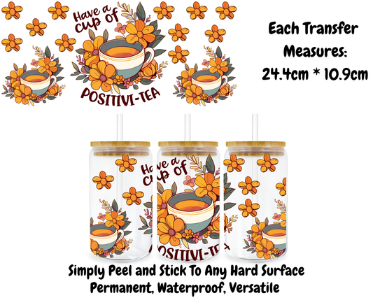 Have A Cup Of Positivity - 16oz UVDTF Transfer