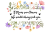 If Mums Were Flowers We Would Always Pick You-6cm UVDTF decal