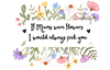 If Mums Were Flowers I Would Always Pick You-6cm UVDTF decal