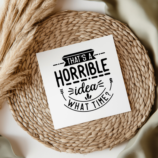 That's A Horrible Idea - What Time? UVDTF Transfer