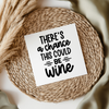 Theres A Chance This Could Be Wine UV DTF Transfer