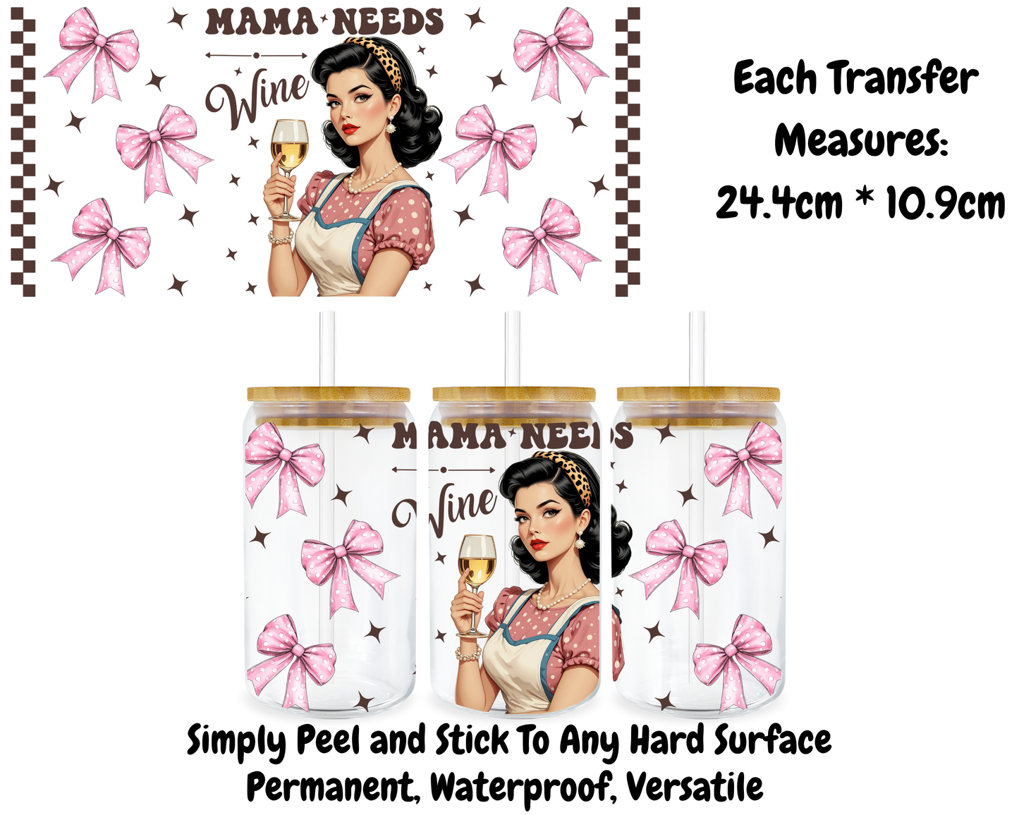 Mama Needs Wine - 16oz UV DTF Transfer
