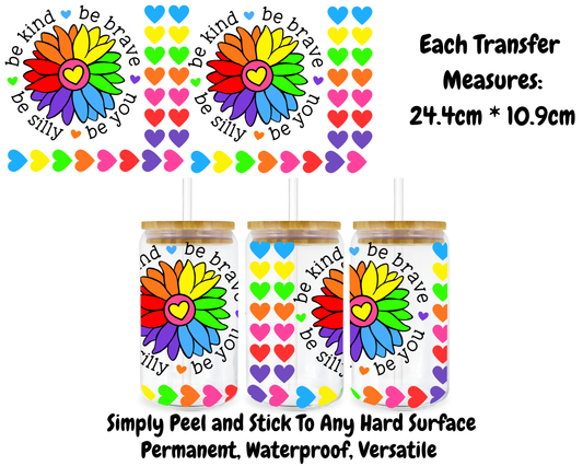 Be Brave Be Kind Be Silly Be You - 16oz UV DTF Transfer