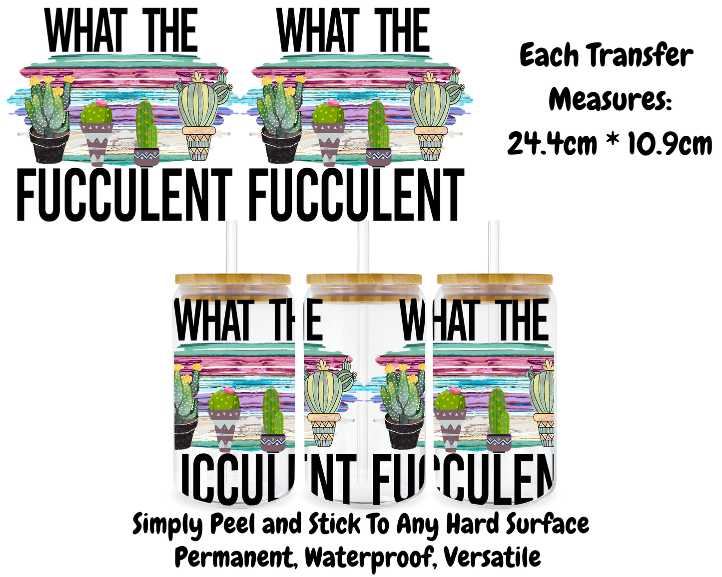 What The Fucculent - 16oz UV DTF Transfer