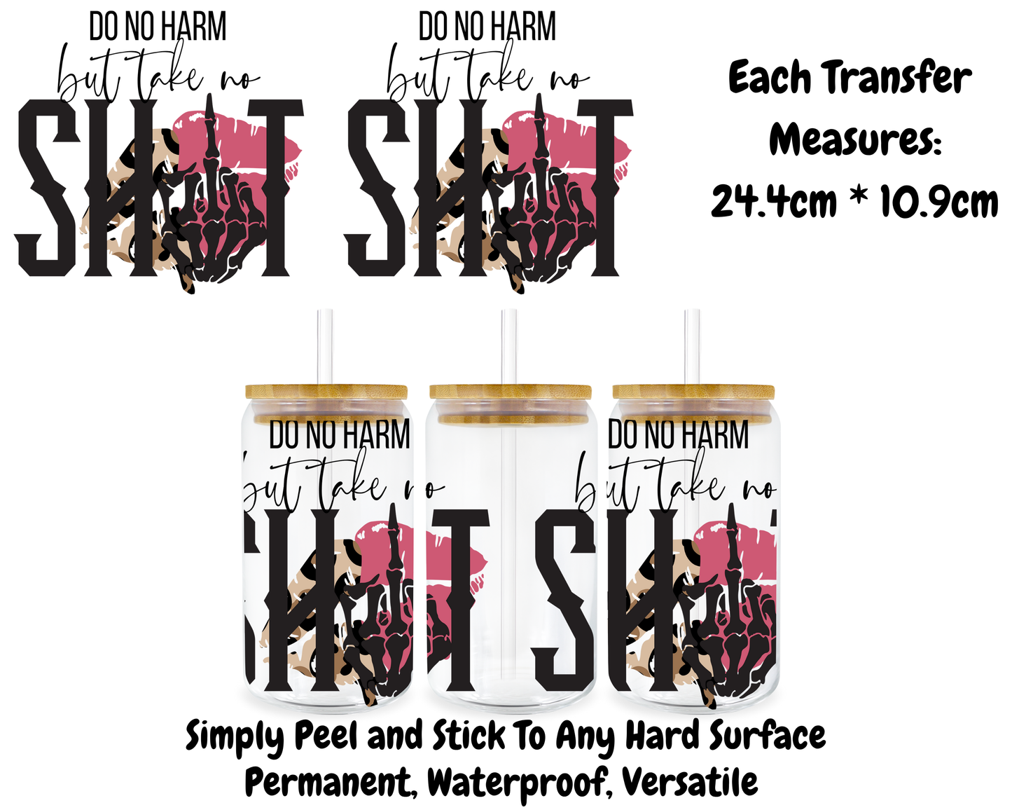 Do No Harm But Take No Shit - 16oz UV DTF Transfer