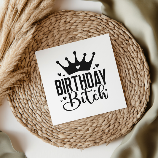 Birthday Bitch UVDTF Transfer