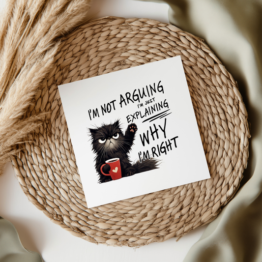 I'm Not Arguing Cat UVDTF Transfer