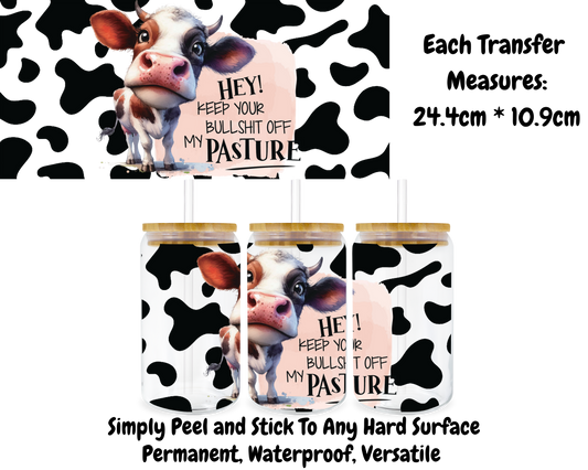 Keep Your Bullshit Off My Pasture - 16oz UV DTF Transfer