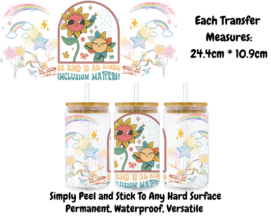 Be Kind To All Minds Inclusion Matters - 16oz UV DTF Transfer