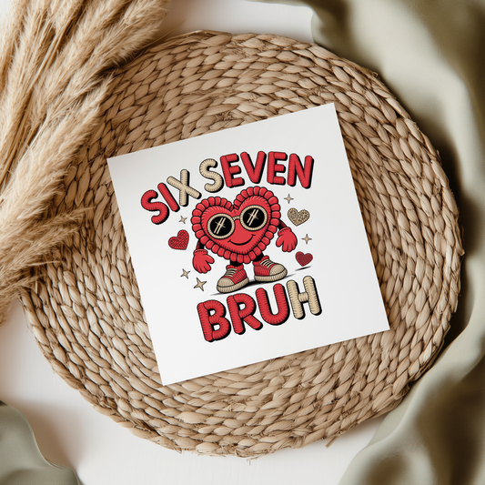 Six Seven Bruh 6-7 UV DTF Decal