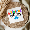 Different Not Less Autism UV DTF