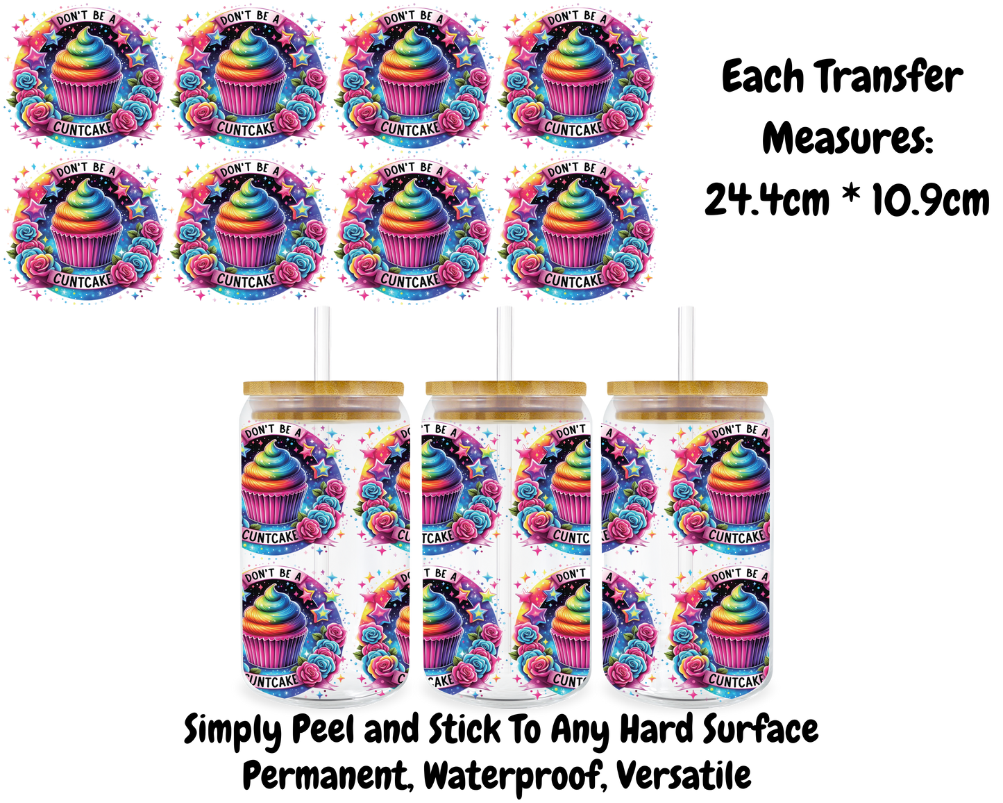 Don't Be A Cuntcake - 16oz UV DTF Transfer