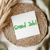Grand Job! - Irish Slang UV DTF Transfer
