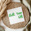 Shift Your Gift - Irish Slang UV DTF Transfer