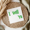 I Will Ya - Irish Slang UV DTF Transfer
