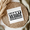 Sorry No Hablo Fucktardo UV DTF Transfer