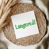 Langered! - Irish Slang UV DTF Transfer