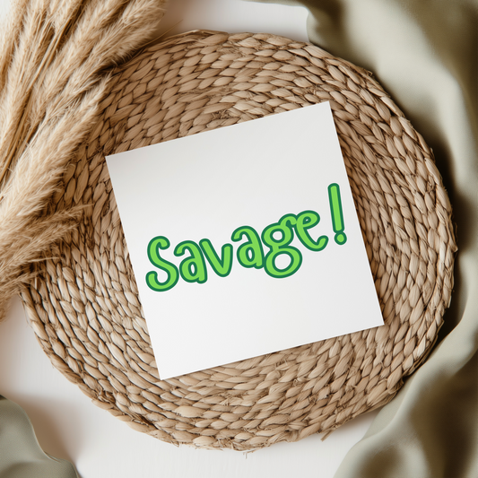 Savage! - Irish Slang UV DTF Transfer