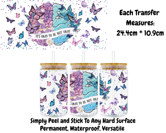 It's Okay To Be Not Okay - 16oz UV DTF Transfer