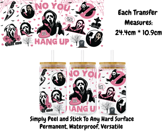 No You Hang Up Scream - 16oz UV DTF Transfer