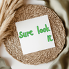 Sure Look It - Irish Slang UV DTF Transfer